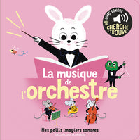 LA MUSIQUE DE L'ORCHESTRE - DES SONS A ECOUTER, DES IMAGES A REGARDER